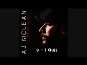 AJ Mclean - I Quit